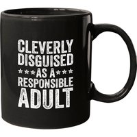 Cleverly Disguised As A Responsible Adult Mugs