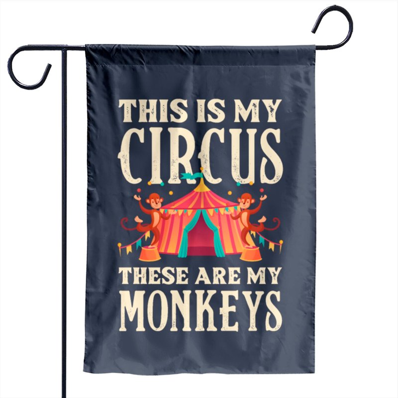 This Is My Circus These Are My Monkeys Birthday Garden Flags — Decorative Flags