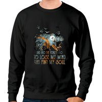 And Into The Forest I Go To Lose My Mind Funny Bea Sweatshirts