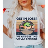 Get In Losers We Are Getting Chicky Nuggies T-shirt — T-shirts pour hommes
