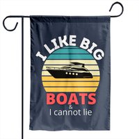 I Like Big Boats And I Cannot Lie - I Like Big Boats And I Cannot Lie - Garden Flags — Drapeaux décoratifs