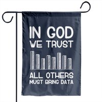 In God We Trust All Others Must Bring Data Analyst Garden Flags — Drapeaux décoratifs