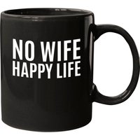 No Wife Happy Life (in White Letters) Mugs