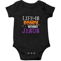 Life Is Scary Without Jesus Christian Halloween Onesies
