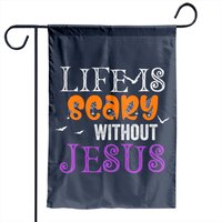 Life Is Scary Without Jesus Christian Halloween Garden Flags