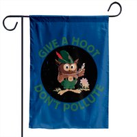 Give A Hoot, Don't Pollute - Give A Hoot Dont Pollute - Garden Flags — Decorative Flags
