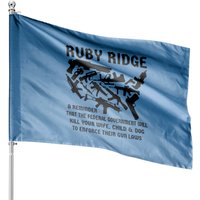 Ruby Ridge A Reminder The Feds Will Kill Your Wife House Flags