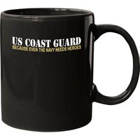 Us Coast Guard ~ Because The Navy Needs Heroes Mugs — Tasses et gobelets
