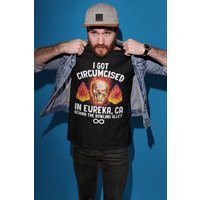I Got Circumcised Behind The Bowling Alley, Funny Shirt, Humorous Shirt