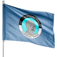 I Support Current Thing House Flags — Drapeaux décoratifs