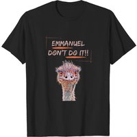 Emmanuel The Emu, Emmanuel Don't Do It T-shirt