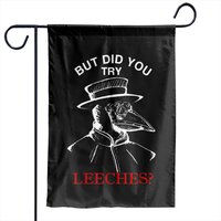 Funny Plague Doctor Steampunk - But Did You Try Leeches? Garden Flags — Decorative Flags