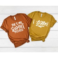 She Is My Sweet Potato Shirt, I Yam Shirt, Couples Thanksgiving Shirts, Matching Thanksgiving Shirt