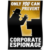 Only You Can Prevent Corporate Espionage Premium Matte Vertical Poster