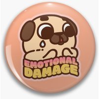 Emotional Damage Puglie Pin Button