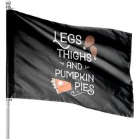 Funny Thanksgiving Quote - Thanksgiving Dinner Attire - House Flags