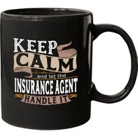 Keep Calm And Let The Insurance Agent Handle It Mugs