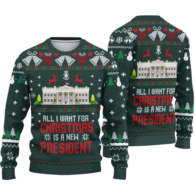 All I Want For Christmas Is A New President Sweater