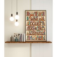 When In Doubt Go To The Library Reading Book Poster — Affiches et impressions
