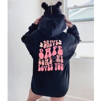 Drive Safe Someone Loves You Hoodie — Sweats à capuche pour hommes