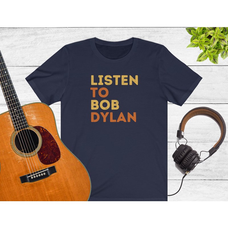 Listen To Bob Dylan Shirt - Unisex Folk Music Songwriter Tee — Mens T Shirts
