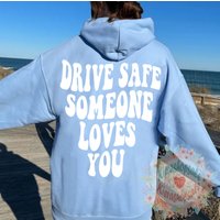 Drive Safe Someone Loves You Hoodie — Sweats à capuche pour hommes