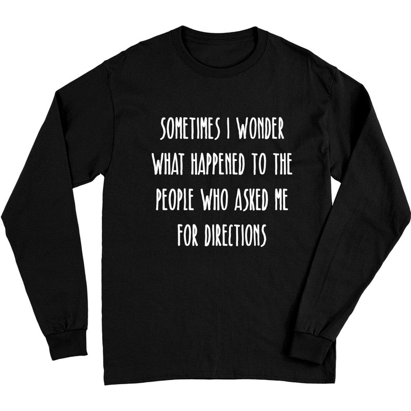 Sometimes I Wonder What Happened To People Who Asked Long Sleeves — T-shirts pour hommes