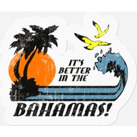 Better In Bahamas Stickers