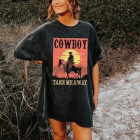 Cowboy Take Me Away Tshirt