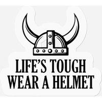 Life's Tough Wear A Helmet Stickers