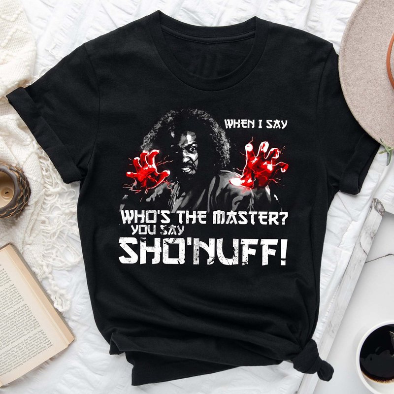 When I Say Who's The Master You Say Sho'nuff Vintage T Shirt