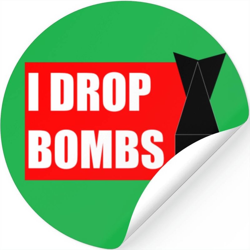 I Drop Bombs Stickers — Stickers & Decals