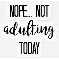 Not Adulting, Not Adulting — Autocollants et stickers