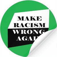 Make Racism Wrong Again — Autocollants et stickers