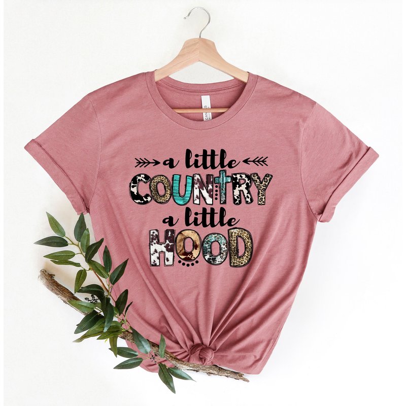 A Little Country A Little Hood, Southern Shirt, Texan Shirt
