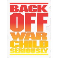 Back Off Warchild...sticker — Autocollants et stickers