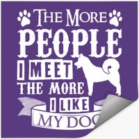 The More People I Meet The More I Like My Dog — Autocollants et stickers