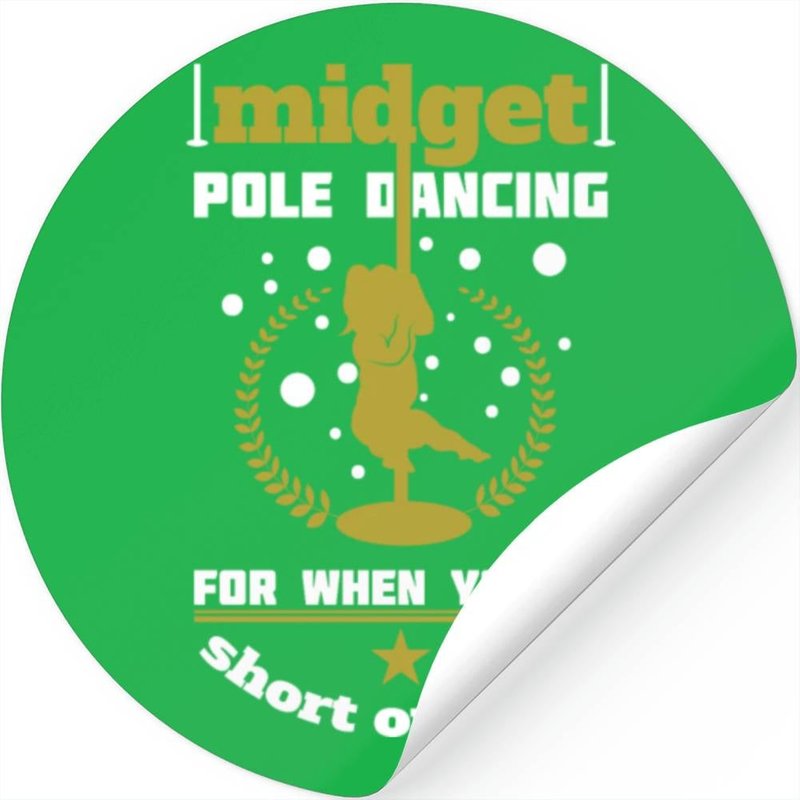 Poledance - Midget Pole Dancing Short On Cash Stickers — Stickers & Decals