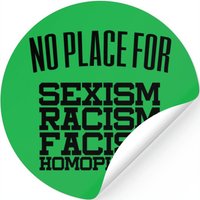 No Place For Sexism Homophobia Facism Racism