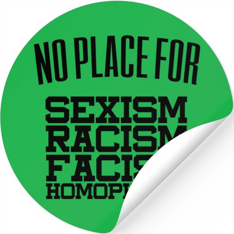 No Place For Sexism Homophobia Facism Racism — Autocollants et stickers
