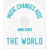 Music Changes Kids And Kids Change The World