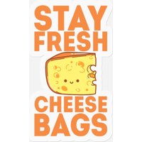 Stay Fresh Cheese Bags Stickers — Stickers & Decals