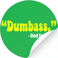 "dumbass" - Red Foreman - That 70's Show — Autocollants et stickers