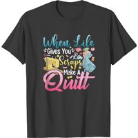 When Life Gives You Scraps Make A Quilt When Life Gives You Scraps Make A Quilt Sewing Quilting Fan T-shirts — Mens T Shirts