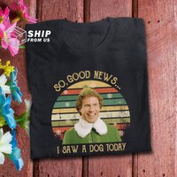 So Good News I Saw A Dog Today Vintage T Shirt