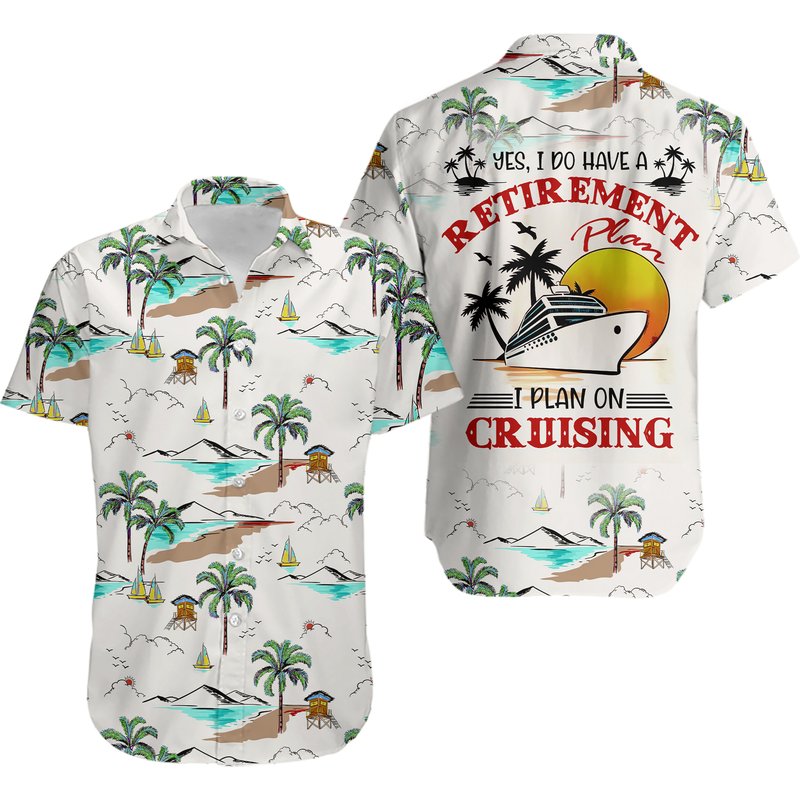 Cruising Yes I Do Have A Retirement Plan I Plan On Cruising Hawaiian Shirt — Chemises décontractées pour hommes