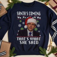 The Office Christmas Ugly Sweatshirt, Santa's Coming That What She Said Vintage Sweatshirt, Michael Scott Funny Xmas Graphic Sweatshirt Gift Lk628 — Mens Hoodie