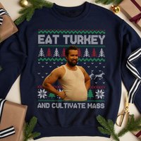 Eat Turkey And Cultivate Mass Ugly Christmas Sweatshirt, Mac It's Always Sunny In Philadelphia Sweatshirt, Christmas Sweatshirt Long Sleeves Lk587 — Sweats à ca