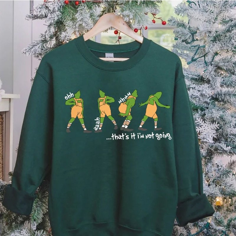 That's It I'm Not Going Sweatshirt, Christmas Sweater