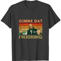 Im Joking, Gimme Dat, I Think You Should Leave, Itysl, Weird Professor T-shirts — T-shirts pour hommes